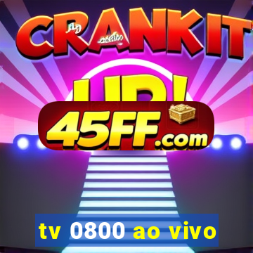 tv 0800 ao vivo